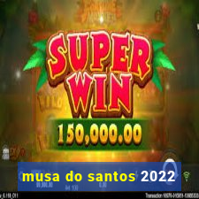 musa do santos 2022